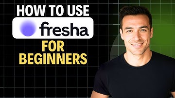 Fresha Booking System Tutorial: How to Use Fresha for Beginners 2025 (Complete Walkthrough)