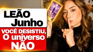 LEÃO JUNHO 🍀🪙 QUANDO VOCÊ DESISTE… O UNIVERSO AGE 🫢🙏🫢 se chegar até você dia 14/06 É UM SINAL 🌟