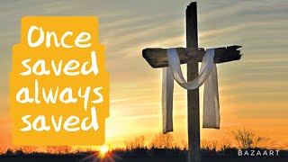 10 Once Saved Always Saved(OSAS) verses