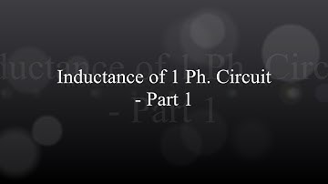 Inductance of a single phase circuit - Part 1