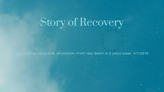 Alcoholism Recovery Stories: My Story of Alcohol Addiction Near Death & Sobriety 2021