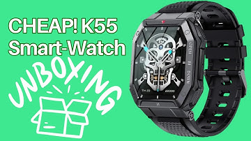 K55 smart watch unboxing
