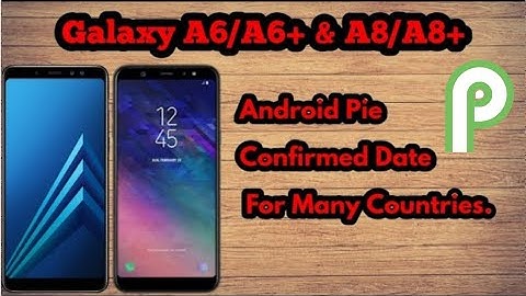 Galaxy A6/A6+ & A8/A8+ Android Pie Confirmed Date | Coming With One UI
