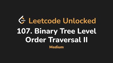 107. Binary Tree Level Order Traversal II | Leetcode Unlocked - Python