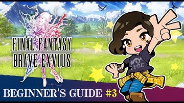 【FFBE】Beginner’s Guide #3 - General Gameplay【Global】