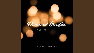 Video thumbnail of "Abigail Cozmiuc & Ekklesia Arad - Domn Al Crea�iei (So Will I)"