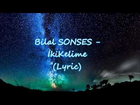 Bilal Sonses - İki Kelimemden Biri Sensin - (Sözleri)