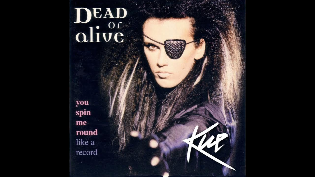 Dead or alive you spin. Dead or alive you spin. пит бернс 1984. пит бернс 1984. Dead or alive - you spin me round (like a record).