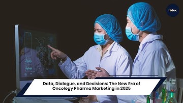 Data, Dialogue, and Decisions: The New Era of Oncology Pharma Marketing in 2025