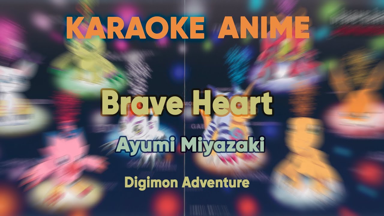 [KARAOKE] Digimon Adventure OST - Brave heart  [FULL VERSION][OFF VOCAL]