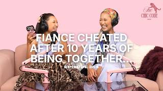 Fiance Cheated After 10 Years of Being Together… | Episode 364 Update