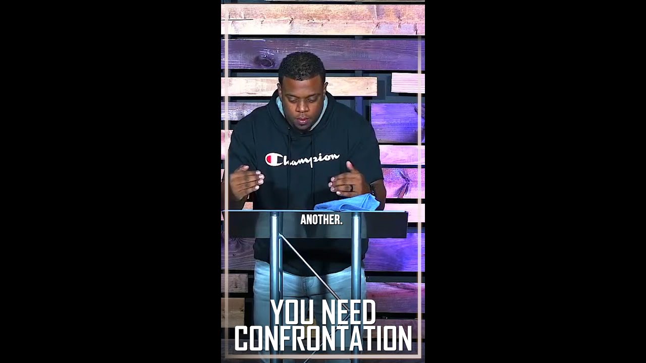 You need conrontation 