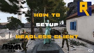 How to Setup Headless Client on Arma 3