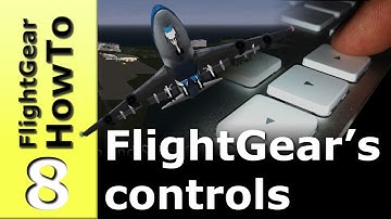 How to use the controls - FlightGear HowTo #8