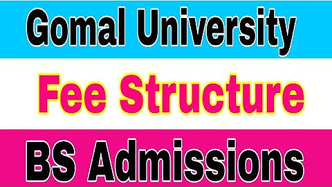 Gomal Uni Fee Structure BS Programs 2023|Gomal Uni BS Admissions Open 2023|Gomal Uni BS Program Fee