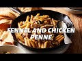 Fennel and Chicken Penne