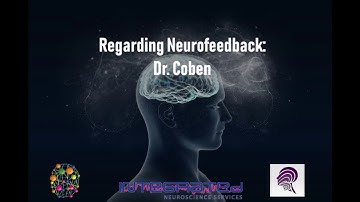 Regarding Neurofeedback: Dr Coben
