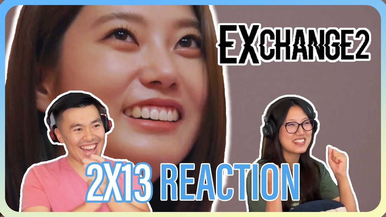 NEW EX IN THE TALKING ROOM - EXchange 2 Episode 13 Reaction