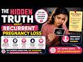 The Hidden Truth About Recurrent Pregnancy Loss | bit.ly/askdrmalpani