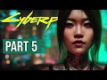 CYBERPUNK 2077 First Walkthrough Part 5 (FULL GAME) - The Moment I Fell in Love