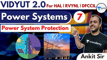 Power System Protection | L 7 | Power Systems | #HAL #RVUNL, #DFCCIL | Vidyut 2.0