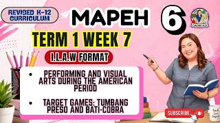 MAPEH 6 Term 1 Week 7- PERFORMING & VISUAL ARTS DURING AMERICAN PERIOD-TUMBANG PRESO & BATI-COBRA