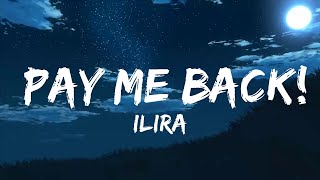 ILIRA - PAY ME BACK! (Lyrics)