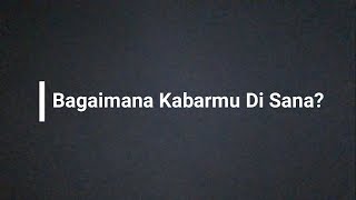 Bagaimana Kabarmu Di Sana