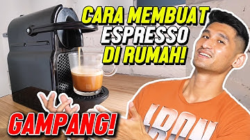 CARA BIKIN KOPI ESPRESSO SENDIRI PAKAI MESIN NESPRESSO DI RUMAH!