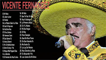 VICENTE FERNANDEZ Greatest Hist Full Abum - The Best Song Of VICENTE FERNANDEZ 2022