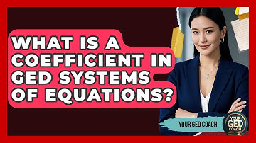 What Is A Coefficient In GED Systems Of Equations? - Your GED Coach