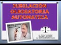 JUBILIACION OBLIGATORIA AUTOMATICA