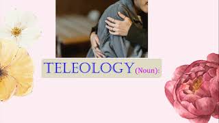 TELEOLOGY | Dictionary| Thesaurus| Vocabulary| Synonyms|Word| Meaning| English| Language|
