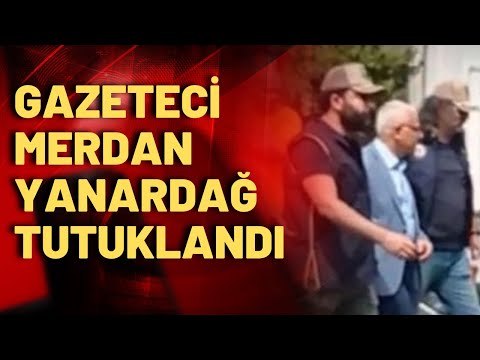 Gazeteci Merdan Yanardağ tutuklandı!