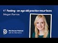 Fasting-- an age old practice resurfaces with Megan Ramos — Diet Doctor Podcast