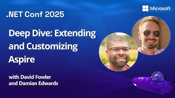 Deep Dive: Extending and Customizing Aspire