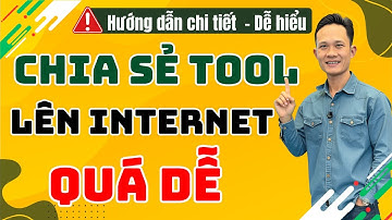 BÍ MẬT Chia Sẻ Tool & App Của Bạn Lên Internet Chỉ Trong Vài Phút