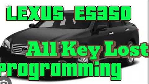 Lexus ES350 All Key Lost Programming: A Step-by-Step Ultimate Guide