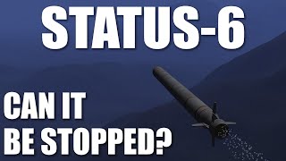 Can Russia's Doomsday Weapon Be Stopped? Status-6/Poseidon