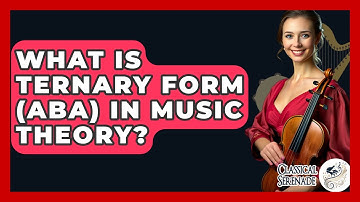 What Is Ternary Form (ABA) In Music Theory? - Classical Serenade