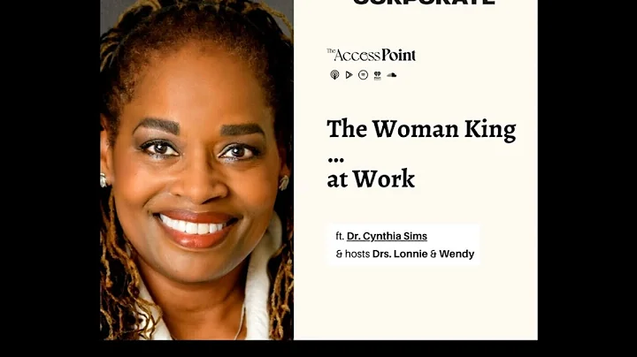 The Woman King at Work (w/ Dr. Cynthia Sims)