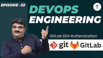DevOps Engineering || Git & GitLab Full Tutorial || Gitlab SSH Authentication Episode-32