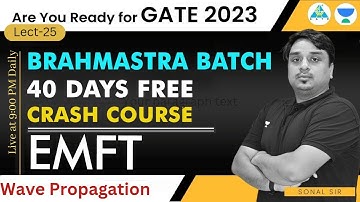 Lect#25 EMFT | Crash Course by Sonal Sir | Brahmastra Batch GATE 2023