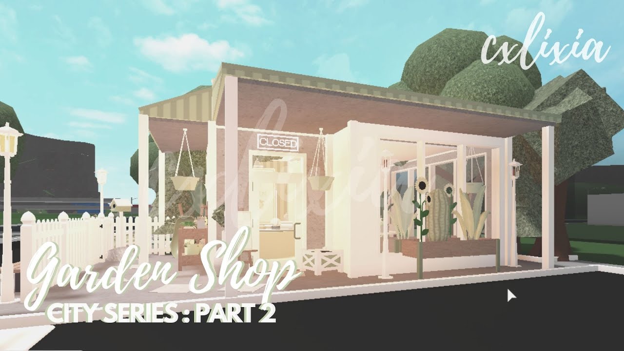 Roblox Bloxburg City Series Part 2 Garden Shop Speedbuild Tour Cxlixia Youtube - roblox bloxburg city town series part 6 supermarket apartment speedbuild tour cxlixia youtube