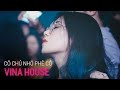 Nonstop 2019-Vinahouse Bé Cưng Của Chị Ơi Lên Nào!!!