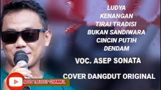 ASEP SONATA KOLEKSI COVER DANGDUT ORIGINAL LIVE MUSIC DANGDUT