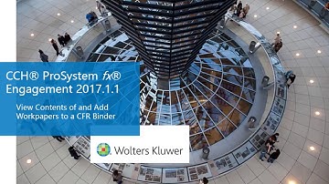 CCH® ProSystem fx® Engagement / Workpaper Manager: View Contents & Add Workpapers to CFR Binder