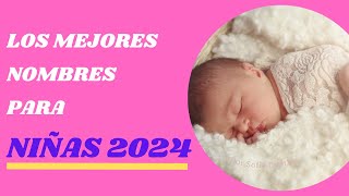 NOMBRES para NIÑAS 2024 bonitos | La MEJOR LISTA  de NOMBRES para niñas 2024 😇❤️💚💜