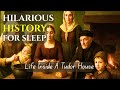 The reality of Life Inside a Tudor House | Hilarious History For Sleep
