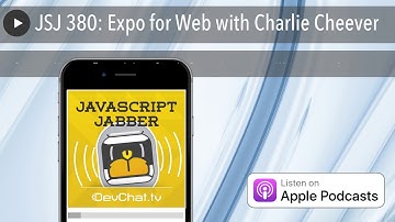 JSJ 380: Expo for Web with Charlie Cheever